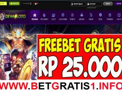 DEWASLOTO – FREEBET GRATIS TANPA DEPOSIT RP 25.000