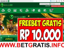 MEWAHBET – FREEBET GRATIS RP 10.000 TANPA DEPOSIT