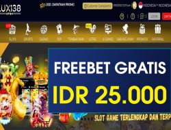 LUX138 – FREEBET GRATIS RP 25.000 TANPA DEPOSIT
