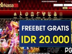 NAGA138 – FREEBET GRATIS RP 20.000 TANPA DEPOSIT