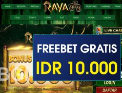 RAYA999 – FREEBET GRATIS RP 10.000 TANPA DEPOSIT
