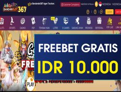 BANDARSLOT367 – FREEBET GRATIS RP 10.000 TANPA DEPOSIT