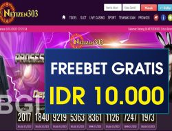 NETIZEN303 – FREEBET GRATIS RP 10.000 TANPA DEPOSIT