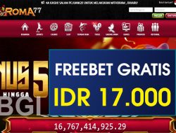 ROMA77 – FREEBET GRATIS RP 17.000 TANPA DEPOSIT