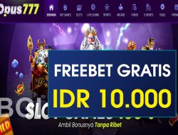 OPUS777 – FREEBET GRATIS RP 10.000 TANPA DEPOSIT